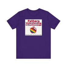 Load image into Gallery viewer, Fathers Understanding Critical Knowledge T-Shirt