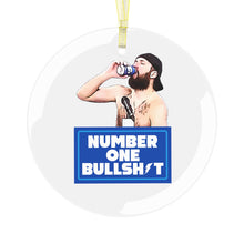 Load image into Gallery viewer, NUMBER ONE BULLSHIT 3.5" Beveled Edge Glass Ornament