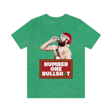 Load image into Gallery viewer, HOLIDAY NUMBER ONE BULLSHIT T-Shirt