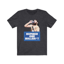 Load image into Gallery viewer, Number One Bullshit T-Shirt