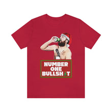 Load image into Gallery viewer, HOLIDAY NUMBER ONE BULLSHIT T-Shirt