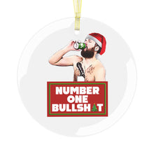 Load image into Gallery viewer, HOLIDAY NUMBER ONE BULLSHIT 3.5" Beveled Edge Glass Ornament