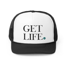 Load image into Gallery viewer, Get Life Trucker Hat (Black)