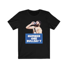 Load image into Gallery viewer, Number One Bullshit T-Shirt