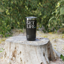 Load image into Gallery viewer, Get Life 20oz Stainless Steel Tumbler