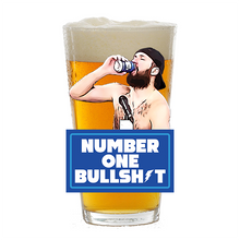 Load image into Gallery viewer, Number One Bullshit 16oz Pint Glass