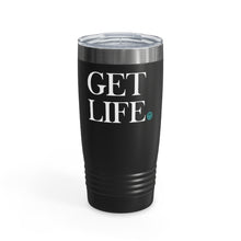 Load image into Gallery viewer, Get Life 20oz Stainless Steel Tumbler