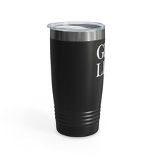 Load image into Gallery viewer, Get Life 20oz Stainless Steel Tumbler