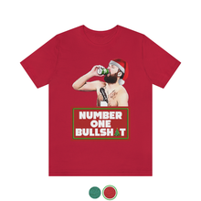 Load image into Gallery viewer, HOLIDAY NUMBER ONE BULLSHIT T-Shirt